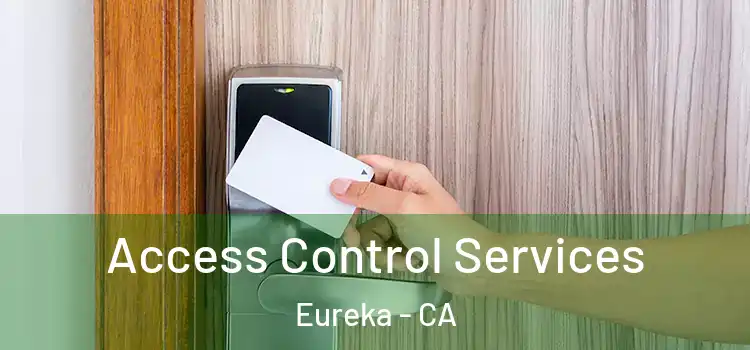 Access Control Services Eureka - CA