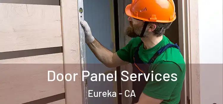 Door Panel Services Eureka - CA