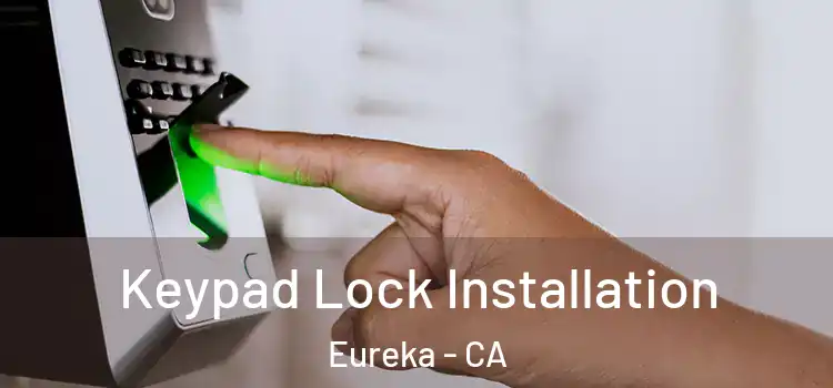  Keypad Lock Installation Eureka - CA